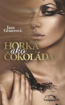 Kniha: Horká ako čokoláda - Jana Graterová