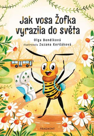 Kniha: Jak vosa Žofka vyrazila do světa - 1. vydanie - Olga Bendíková
