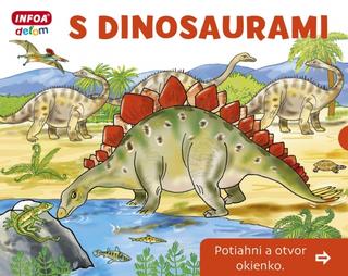 Kniha: S dinosaurami - Potiahni a otvor okienko - 1. vydanie - Pavlína Šamalíková