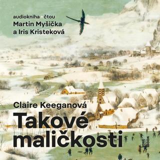 audiokniha: Takové maličkosti - CDmp3 (Čte Iris Kristeková a Martin Myšička) - 1. vydanie - Claire Keeganová