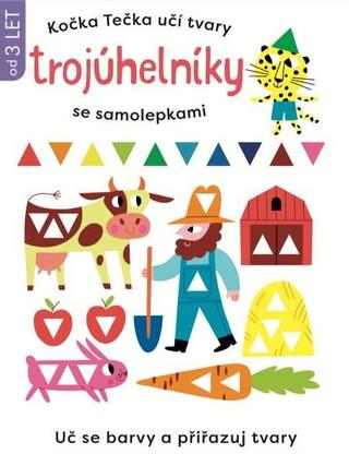 Kniha: Kočka Tečka učí tvary Trojuhelníky se samolepkami - Uč se a přiřazuj tvary - 1. vydanie