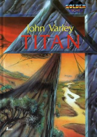 Kniha: Titan - 1. vydanie - John Varley