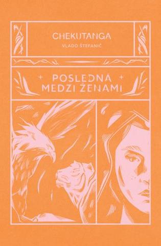 Kniha: Chekutanga (druhá kniha): Posledná medzi ženami - Vlado Štefanič