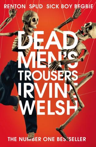 Kniha: Dead Mens Trousers - 1. vydanie - Irvine Welsh