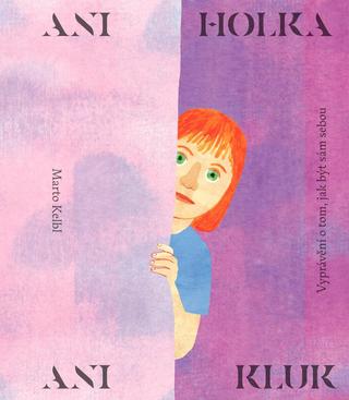 Kniha: Ani holka, ani kluk - 1. vydanie - Marto Kelbl