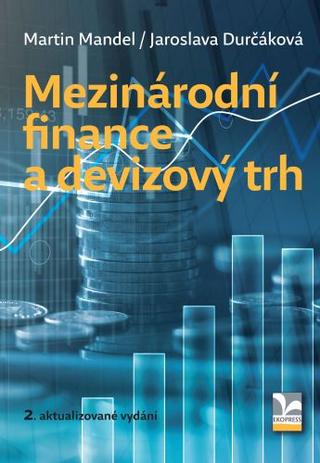 Kniha: Mezinárodní finance a devizový trh (2. aktualizované vydání) - 2. vydanie - Jaroslava Durčáková
