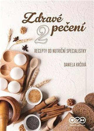 Kniha: Zdravé pečení 2 - recepty od nutriční specialistky - Daniela Krčová