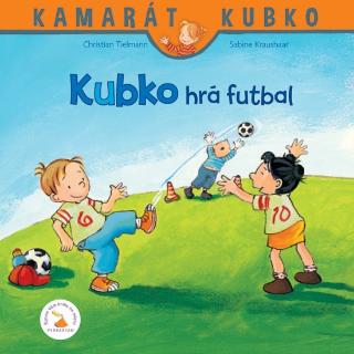 Kniha: Kubko hrá futbal - 1. vydanie - Christian Tielmann