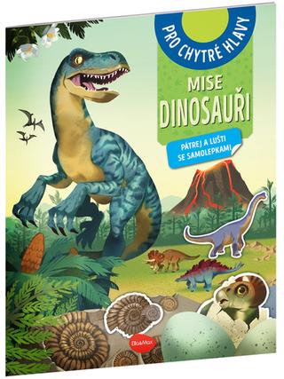 Kniha: Mise dinosauři - Pátrej a lušti se samolepkami - Amstramgram; El Gunto