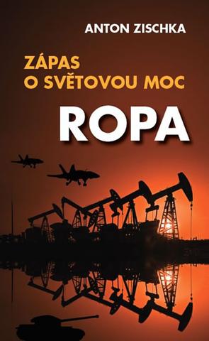 Kniha: Ropa - Zápas o světovou moc - 1. vydanie - Anton Zischka