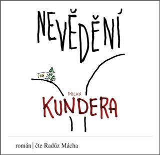 Kniha: Milan Kundera Nevědění - Milan Kundera
