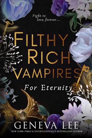 Kniha: Filthy Rich Vampires: For Eternity - 1. vydanie - Geneva Lee