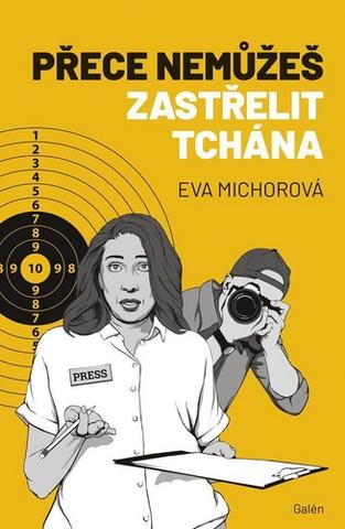 Kniha: Přece nemůžeš zastřelit tchána - 1. vydanie - Eva Michorová