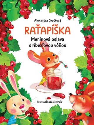 Kniha: Raťapíška Meninová oslava s ríbezľovou vôňou - Raťapíška 2 - 1. vydanie - Alexandra Cvečková