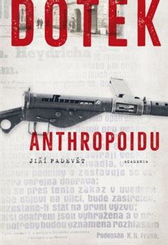 Kniha: Dotek Anthropoidu - Jiří Padevět