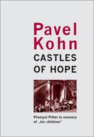 Kniha: Castles of Hope - Premysl Pitter in memory of „his children“ - Pavel Kohn