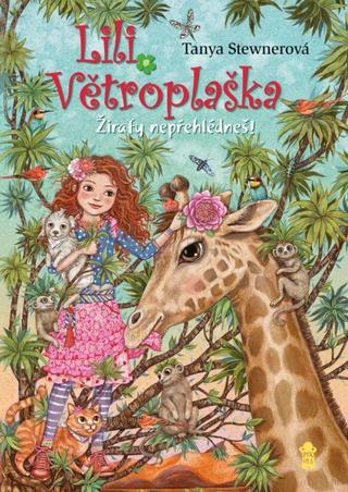 Kniha: Lili Větroplaška: Žirafy nepřehlédneš! - 1. vydanie - Tanya Stewnerová