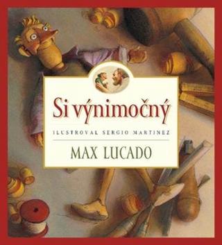 Kniha: Si výnimočný - 1. vydanie - Max Lucado