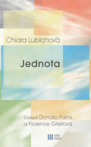Kniha: Jednota - 1. vydanie - Chiara Lubichová