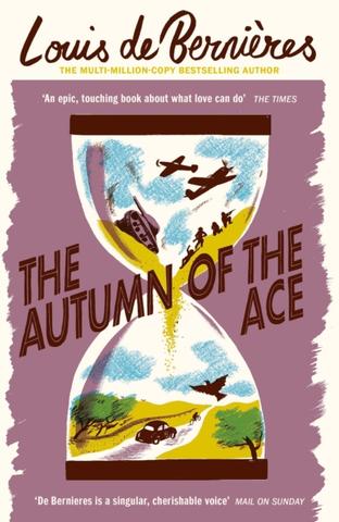 Kniha: The Autumn of the Ace - 1. vydanie - Louis de Berniéres