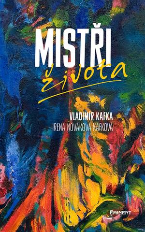 Kniha: Mistři života - 1. vydanie - Vladimír Kafka