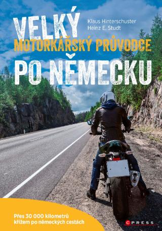 Kniha: Velký motorkářský průvodce po Německu - 1. vydanie - Heinz E. Studt, Klaus Hinterschuster