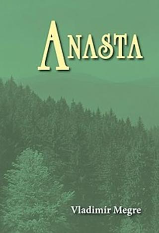 Kniha: Anasta (Anastasia 9/10) - Vladimír Megre
