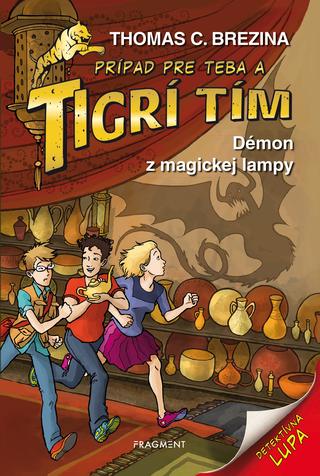 Kniha: Tigrí tím - Démon z magickej lampy - Prípad pre teba - 1. vydanie - Thomas C. Brezina