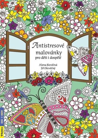 Kniha: Antistresové malovánky - pro děti i dospělé - 1. vydanie - Jiří Nevěčný, Alena Nevěčná