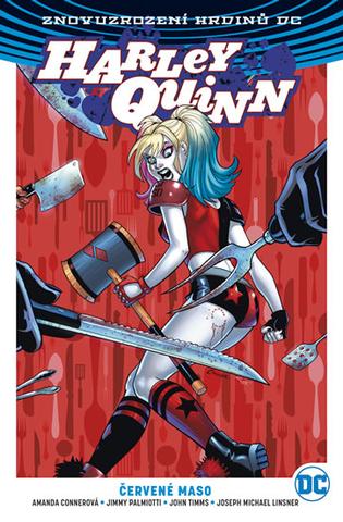 Kniha: Harley Quinn 3 Červené maso - Znovuzrození hrdinů DC - 1. vydanie - Amanda Conner; Jimmy Palmiotti; John Timms