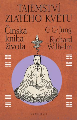 Kniha: Tajemství zlatého květu - Čínská kniha života - 3. vydanie - Carl Gustav Jung, Richard Wilhelm