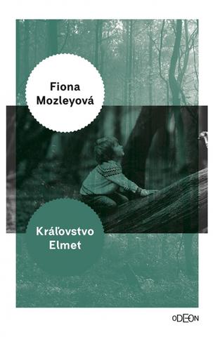 Kniha: Kráľovstvo Elmet - 1. vydanie - Fiona Mozleyová