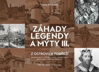 Kniha: Záhady legendy a mýty III. - z ostrovů a pobřeží - Dušan Procházka