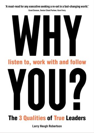 Kniha: WHY listen to, work with and follow YOU? - Larry Heugh Robertson