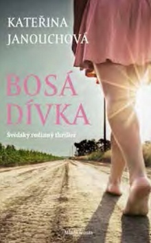 Kniha: Bosá dívka - Švédský rodinný thriller 8 - 1. vydanie - Kateřina Janouchová