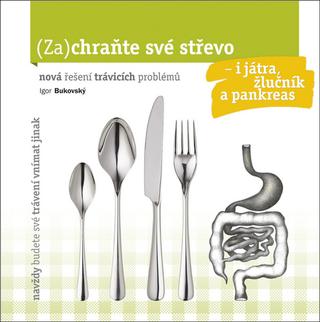 Kniha: Zachraňte své střevo - i játra, žlučník a pankreas - Igor Bukovský