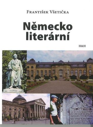 Kniha: Německo literární - 1. vydanie - František Všetička