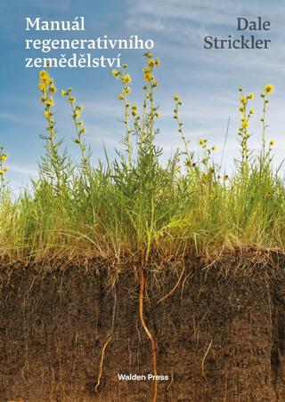 Kniha: Manuál regenerativního zemědělství - 1. vydanie - Dale Strickler