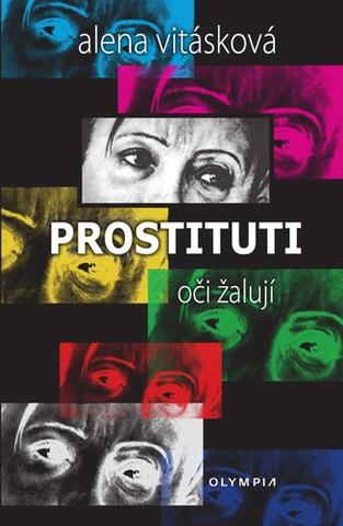 Kniha: Prostituti - oči žalují - 1. vydanie - Alena Vitásková