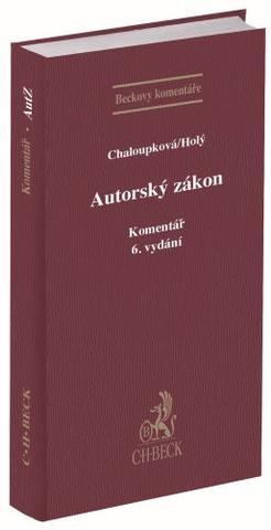 Kniha: Autorský zákon. Komentář (6. vydání) - Helena Chaloupková, Petr Holý