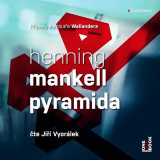 audiokniha: Pyramida - 2 CDmp3 (Čte Jiří Vyorálek) - Případy komisaře Wallandera 9 - 1. vydanie - Henning Mankell