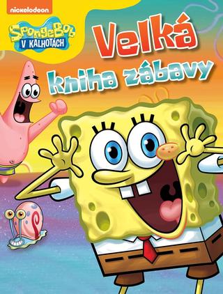 Kniha: SpongeBob - Velká kniha zábavy - 1. vydanie