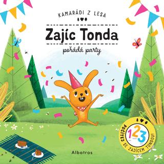 Kniha: Zajíc Tonda pořádá party - Kamarádi z lesa - 1. vydanie - Petra Bartíková