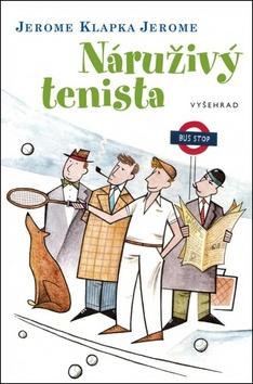 Kniha: Náruživý tenista - 1. vydanie - Jerome Klapka Jerome