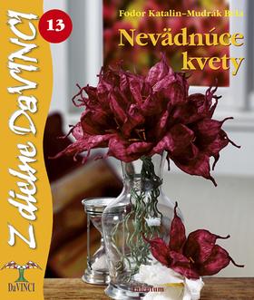 Kniha: Nevädnúce kvety - 13 - Fodor Katalin, Mudrák Béla
