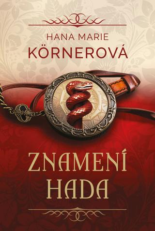 Kniha: Znamení hada - 2. díl - 2. vydanie - Hana Marie Körnerová