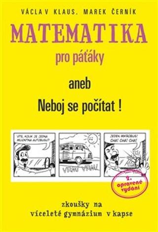 Kniha: Matematika pro páťáky - aneb Neboj se počítat! - Marek Černík; Václav Klaus ml.