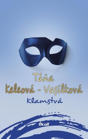 Kniha: Klamstvá - 2. vydanie - Táňa Keleová-Vasilková