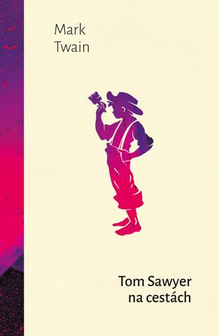 Kniha: Tom Sawyer na cestách - 1. vydanie - Mark Twain