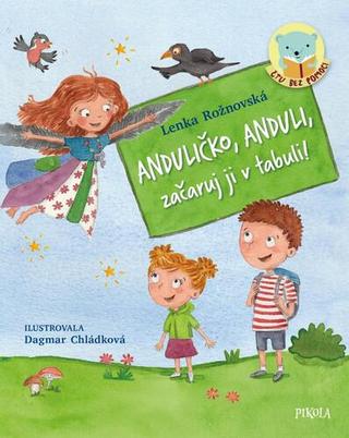 Kniha: Anduličko, Anduli, začaruj ji v tabuli! - 1. vydanie - Lenka Rožnovská
